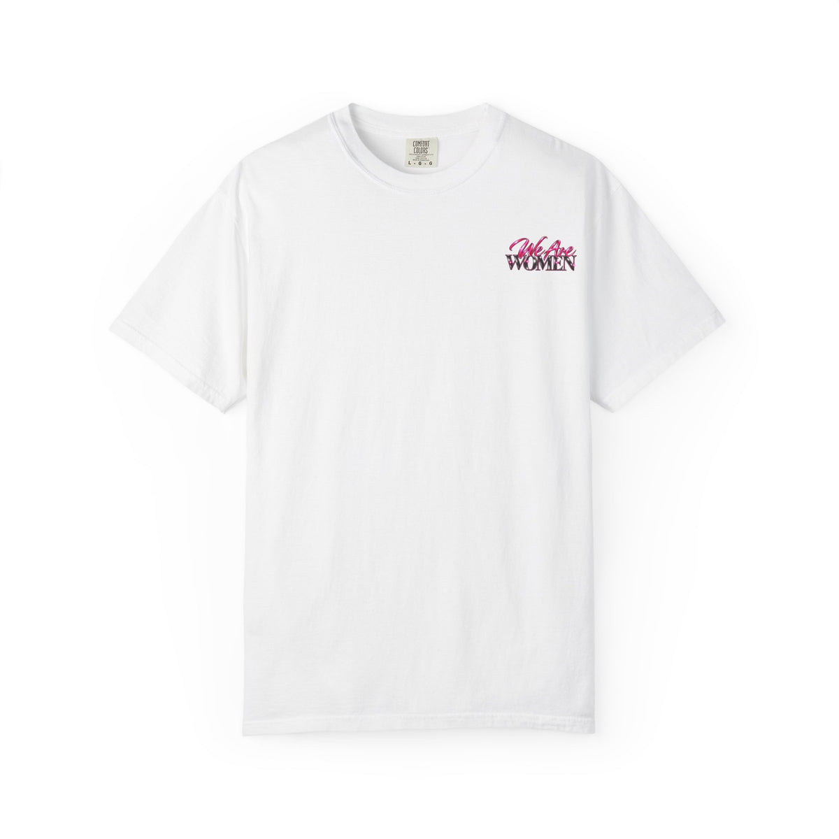 We Are Women Graphic T-Shirt