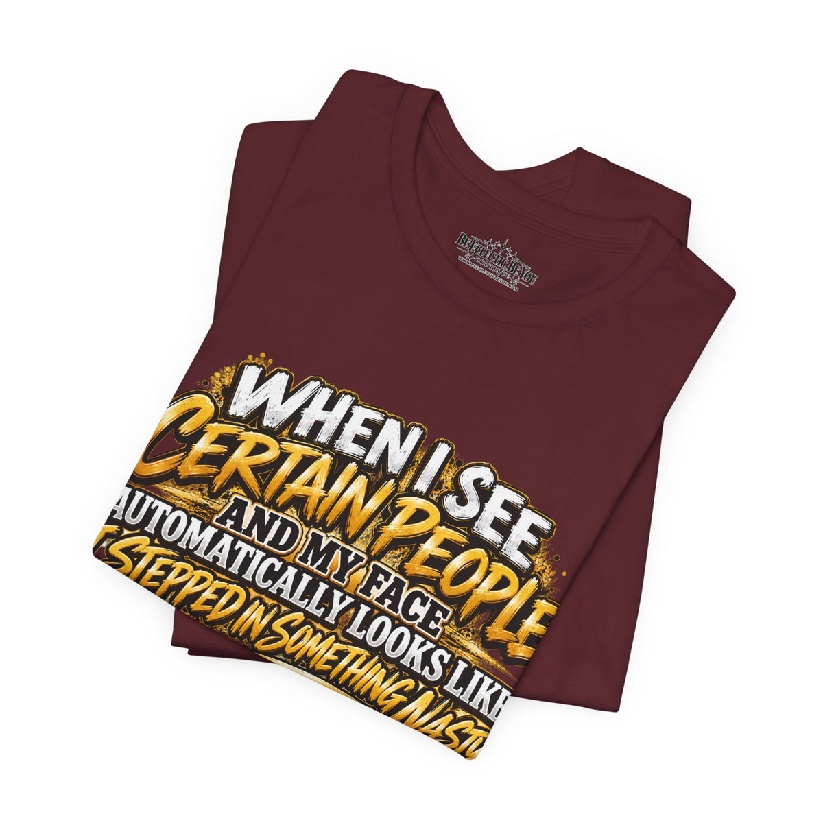 When I See Certain People Funny Sarcastic Quote T-Shirt