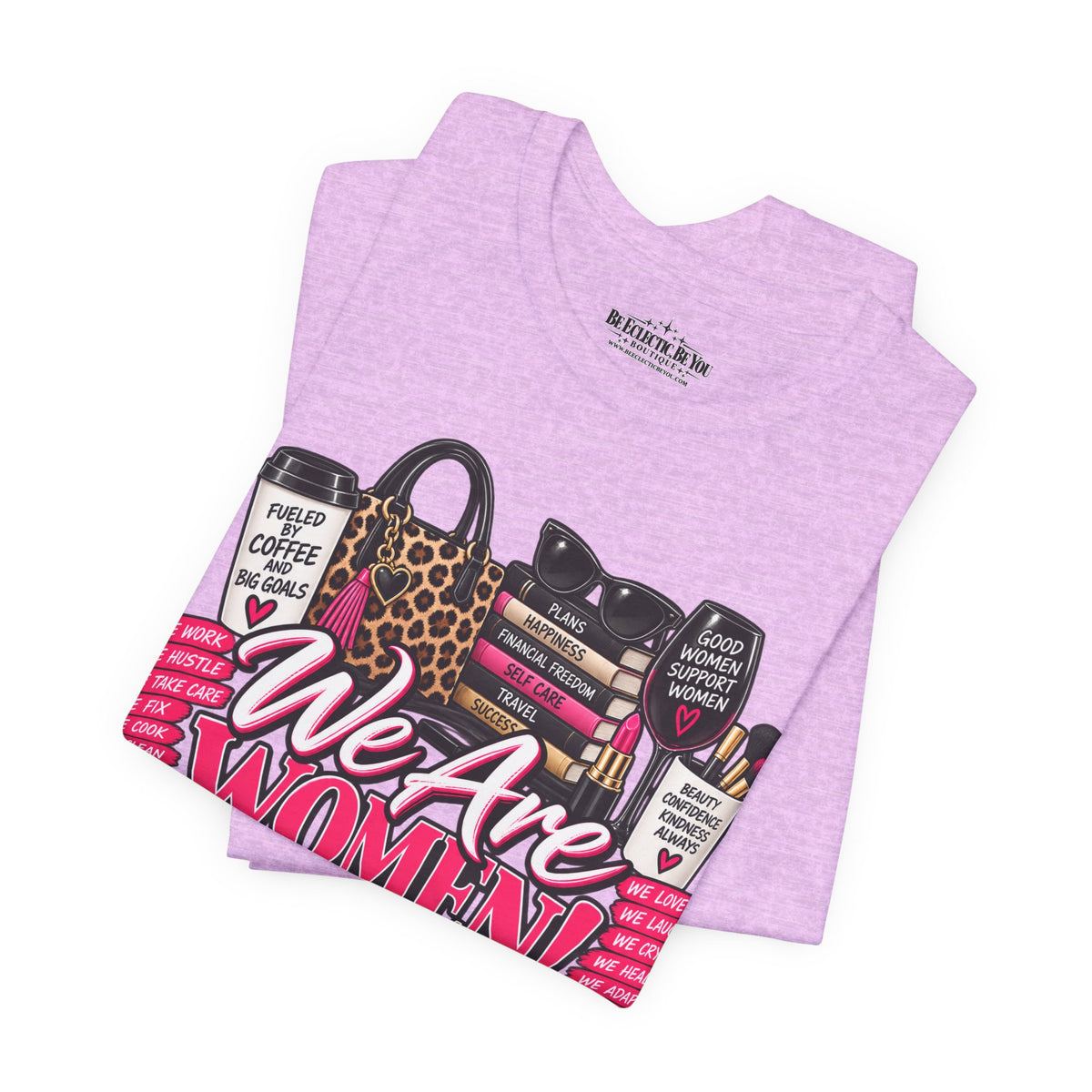 We Are Women Empowerment Graphic T-Shirt