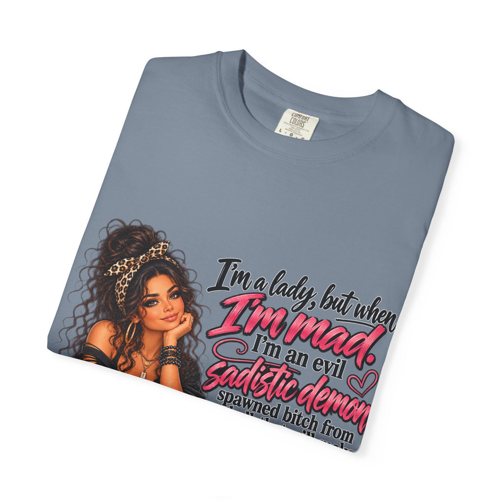 Sassy Lady Graphic T-Shirt — "I'm a lady, but when I'm mad..."