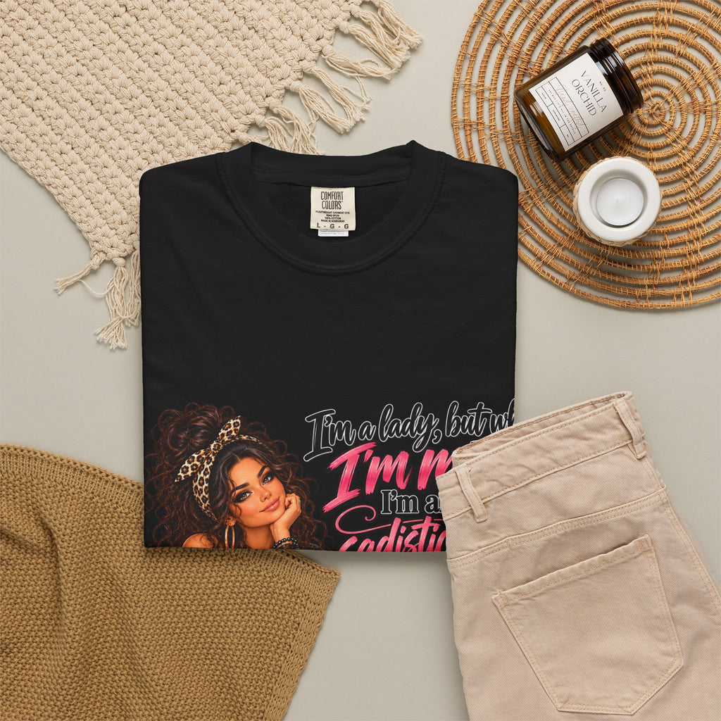 Sassy Lady Graphic T-Shirt — "I'm a lady, but when I'm mad..."