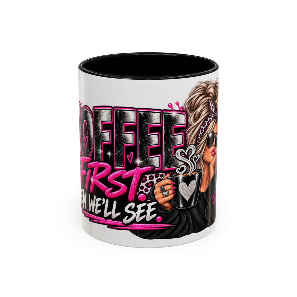 Coffee First Mug — Funny Woman Holding Coffee Graphic Accent Mug (11/15 oz)