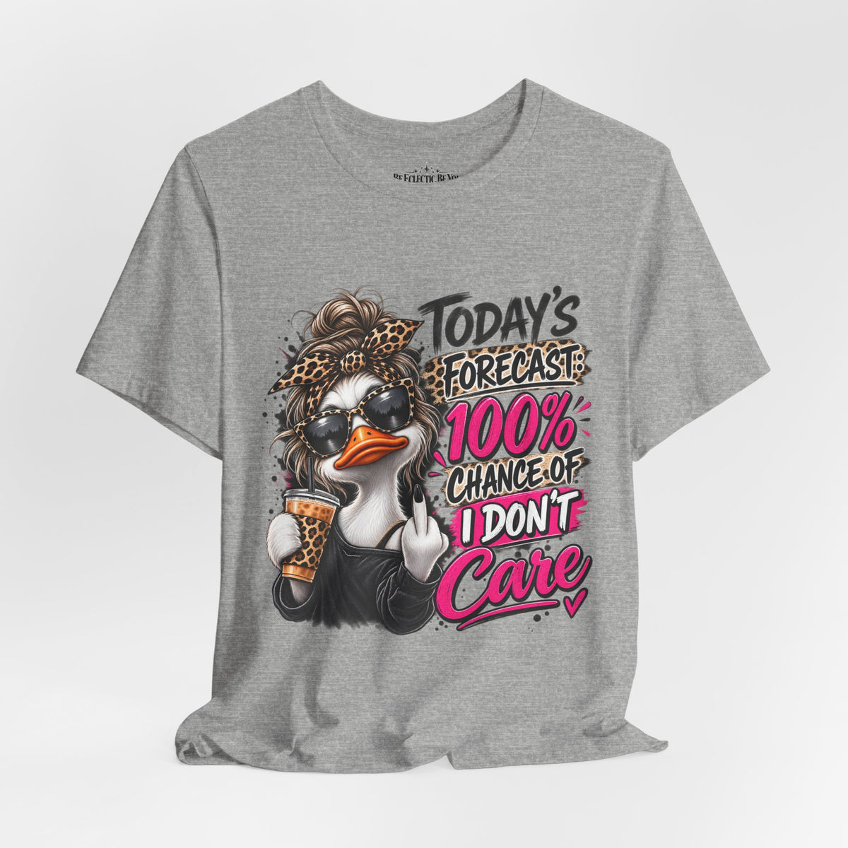 Today's Forecast 100% Chance of I Don't Care Funny Duck Graphic Tee