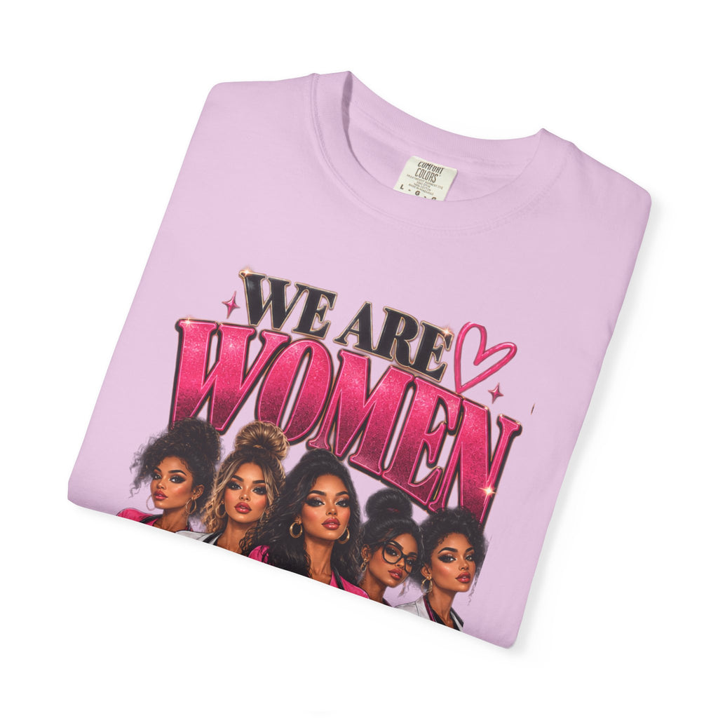 We Are Women Graphic T-Shirt — Empowering Female Nurses Design
