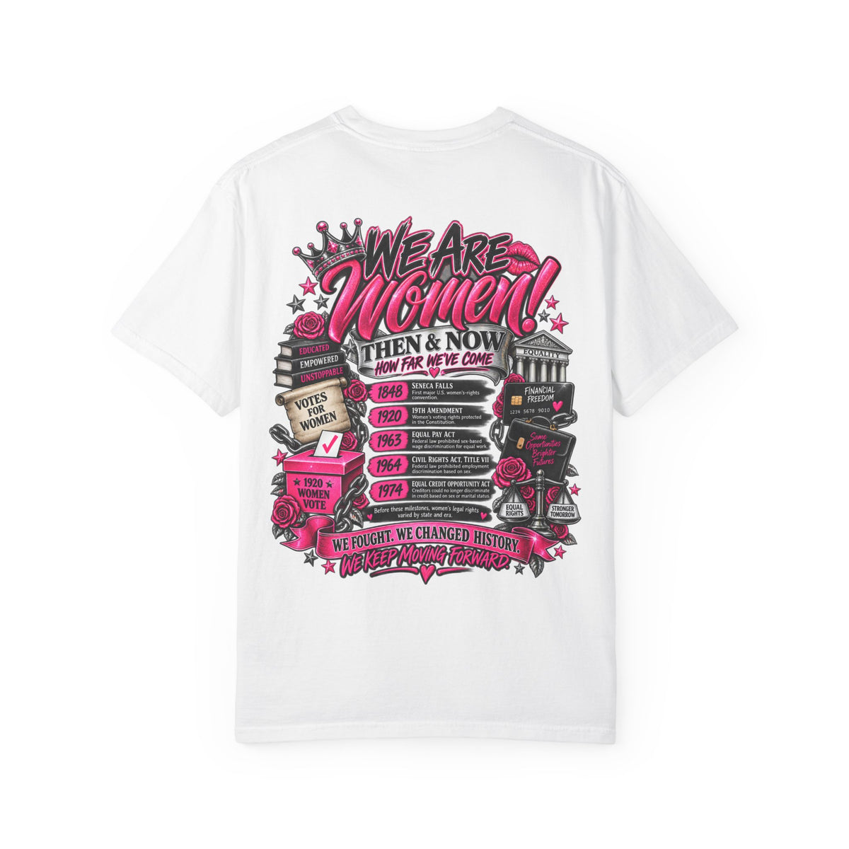 We Are Women Tee — Feminist History Graphic T-Shirt (Then & Now)