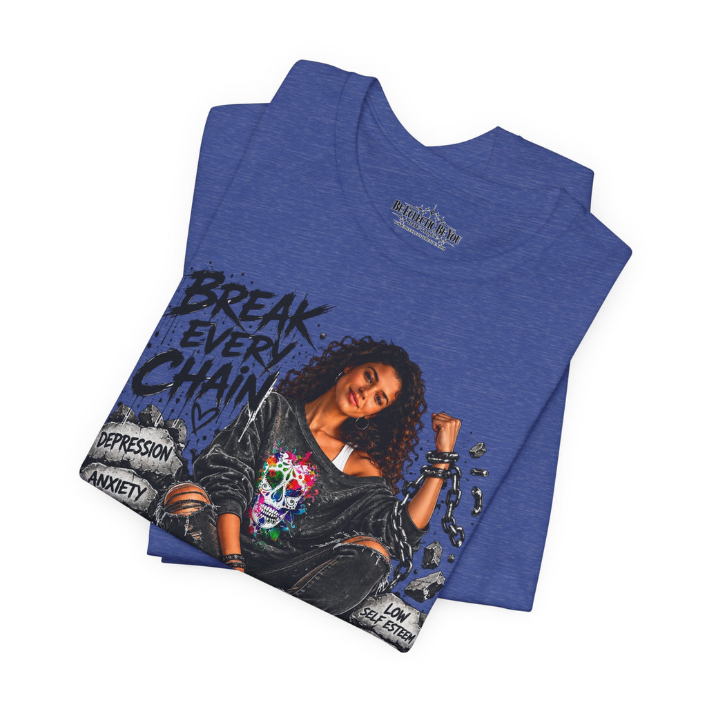 Break Every Chain Inspirational T-Shirt