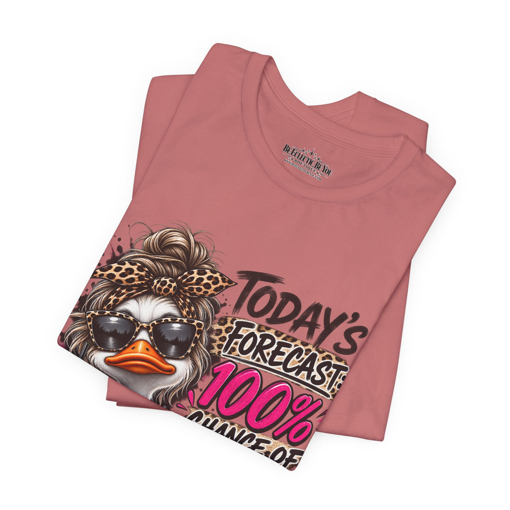 Today's Forecast 100% Chance of I Don't Care Funny Duck Graphic Tee