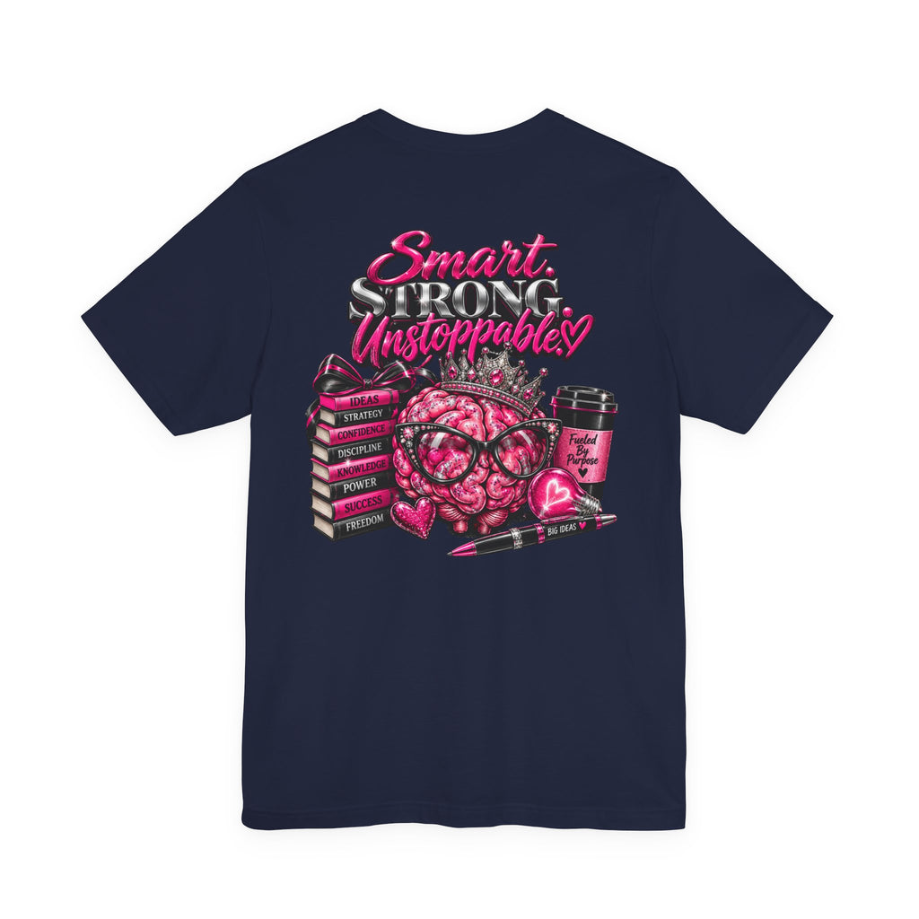 Smart and Unstoppable Women Graphic T-Shirt