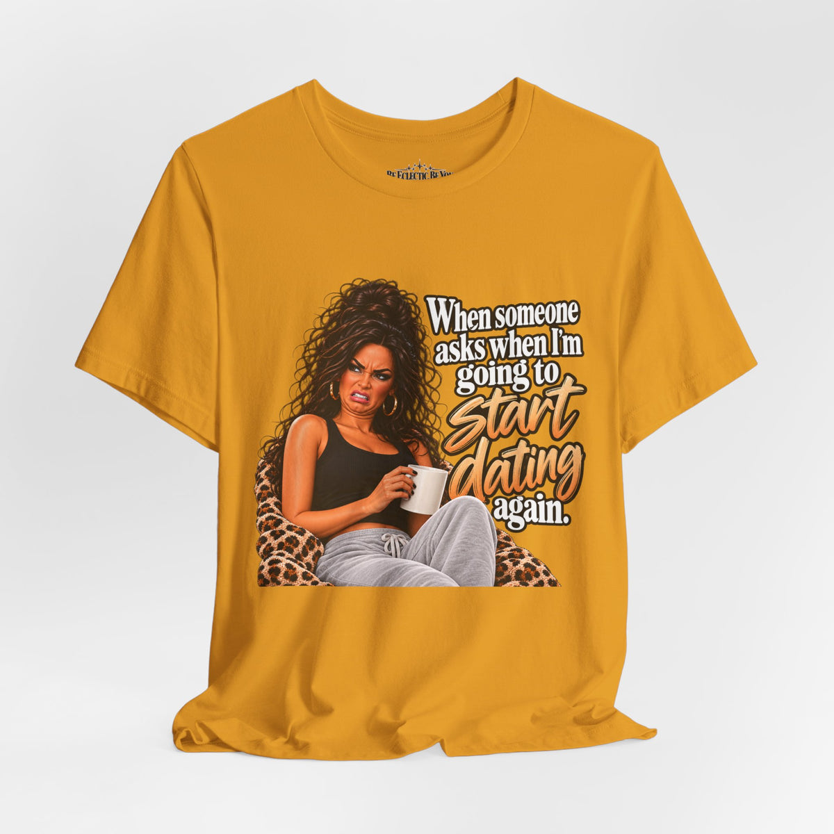 Start Dating Again Funny Dating Humor T-Shirt