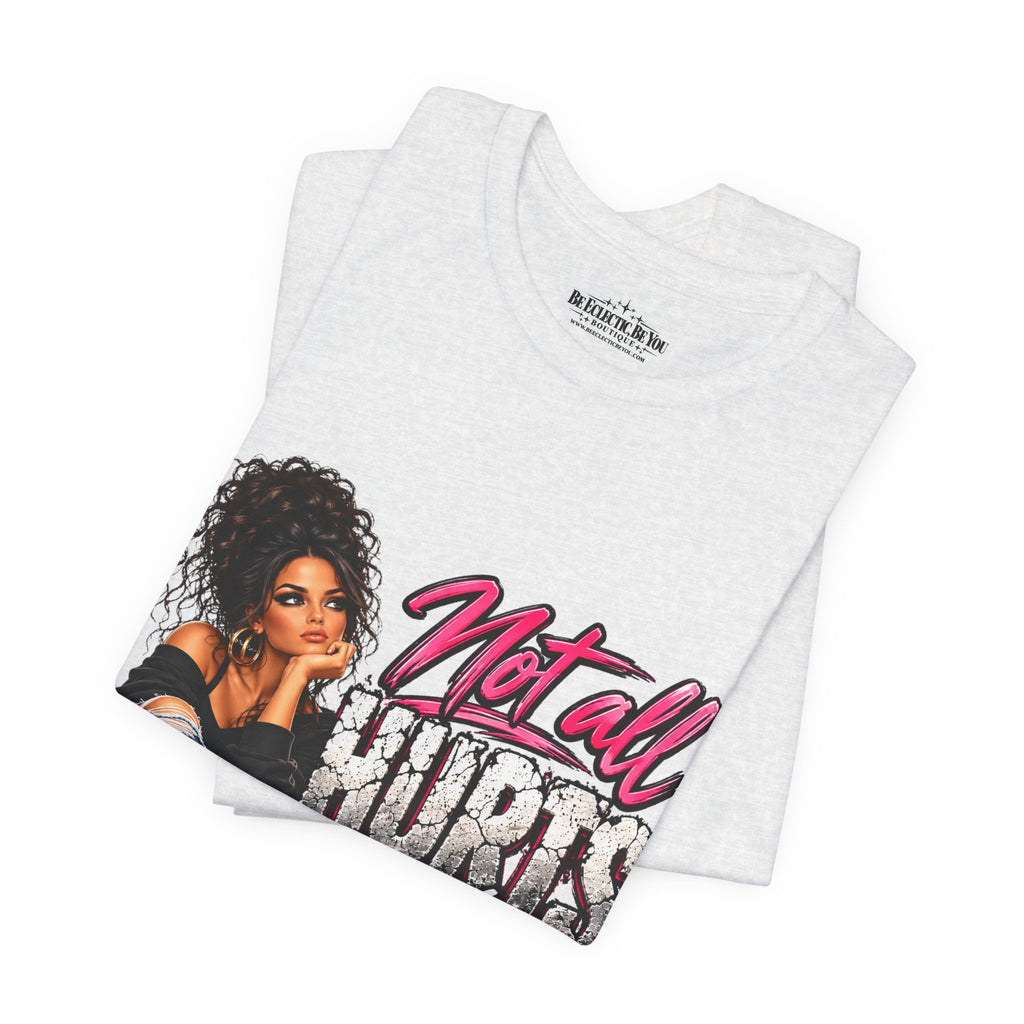 Not All Hurts Can Be Photographed Graphic T-Shirt
