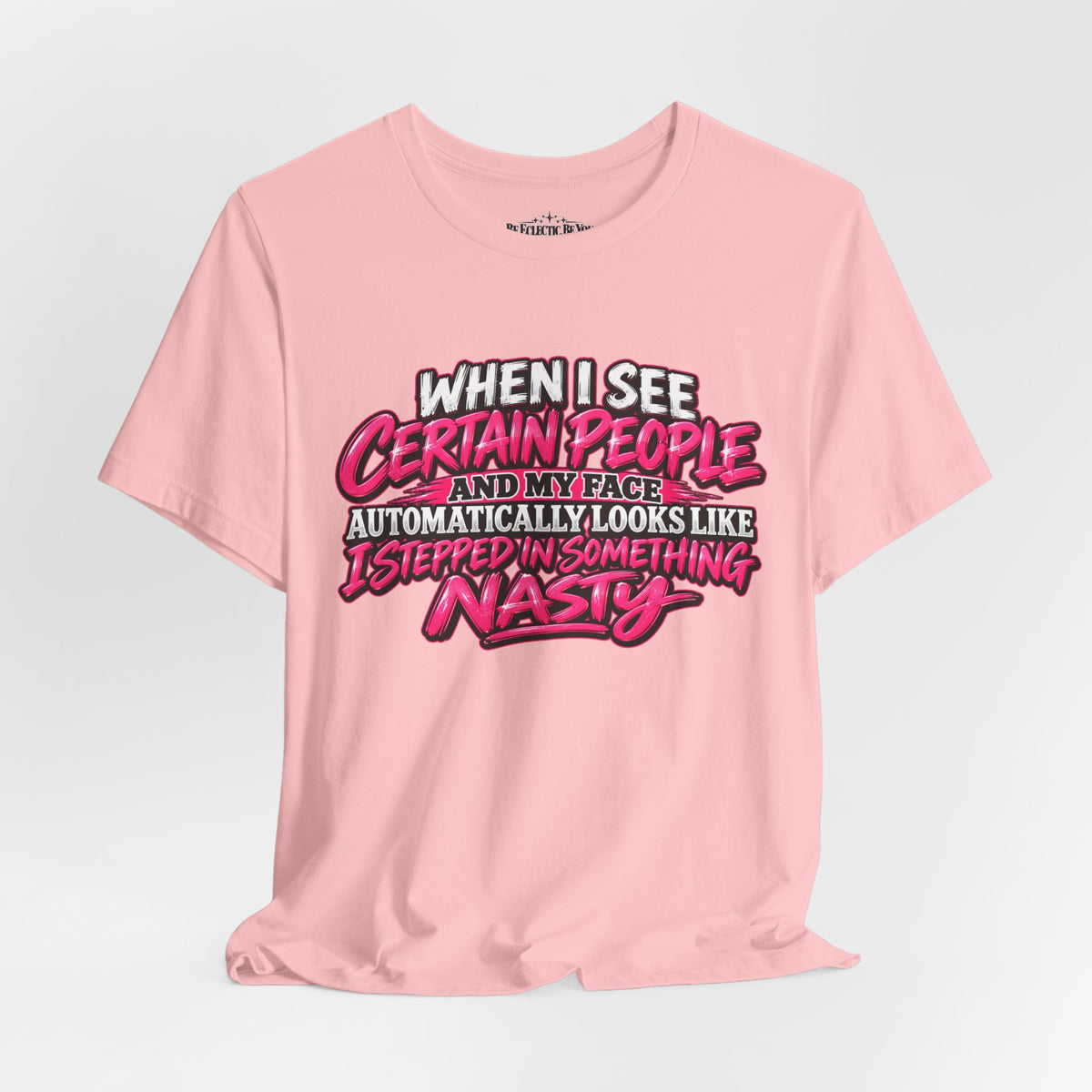 When I See Certain People Funny Sarcastic Quote T-Shirt