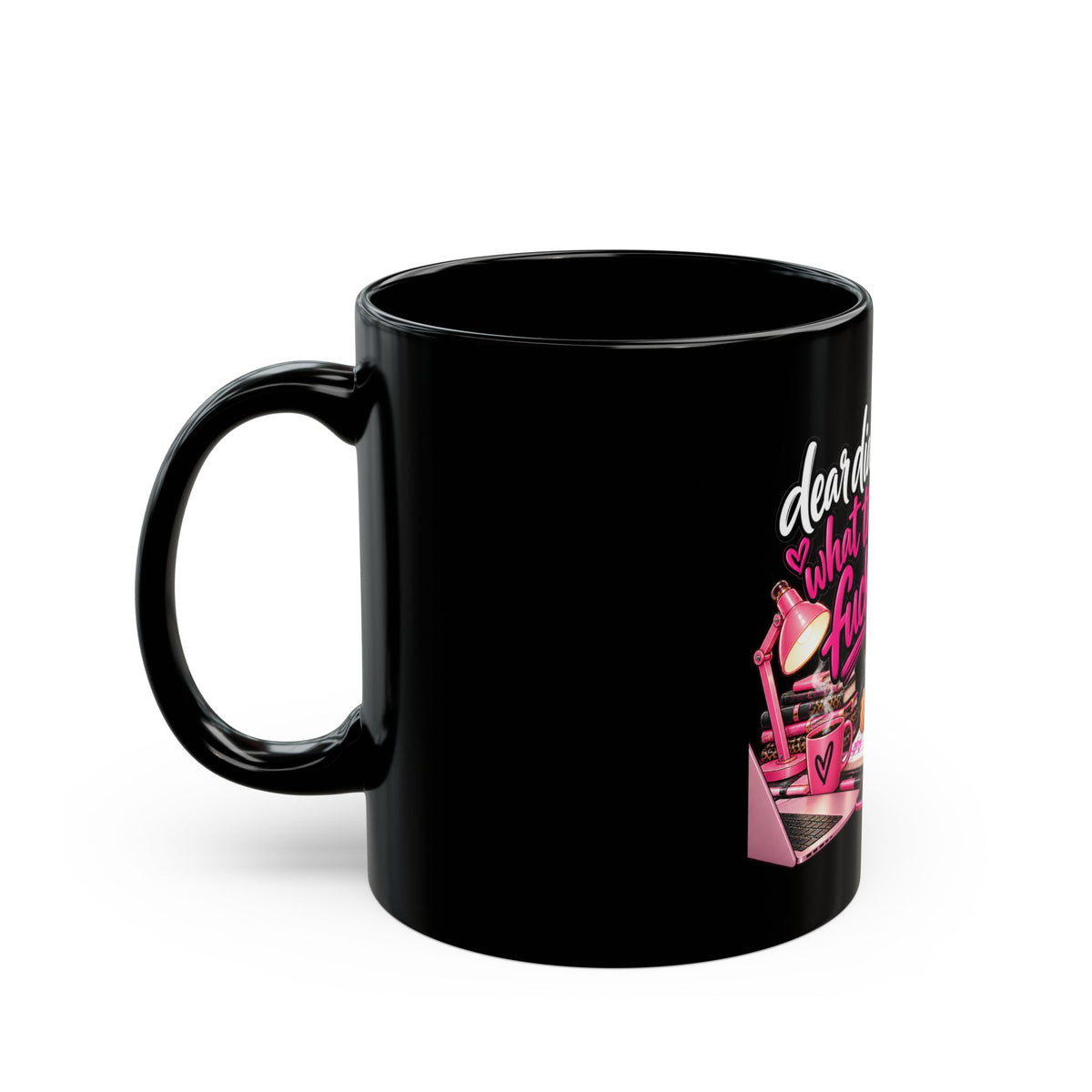 Black Mug — "Dear Diary, What the F*ck" Sassy Girl Coffee Mug (11oz & 15oz)