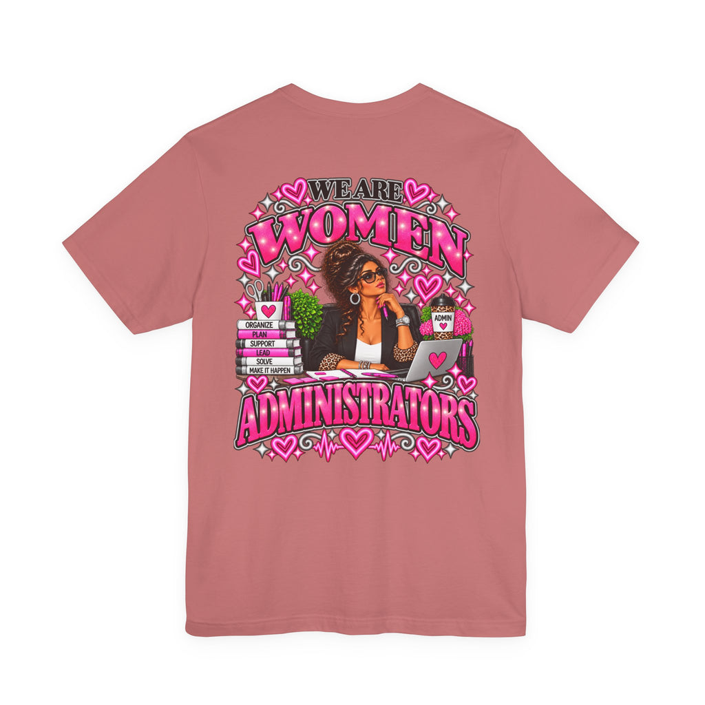 We Are Women Administrators Graphic Tee