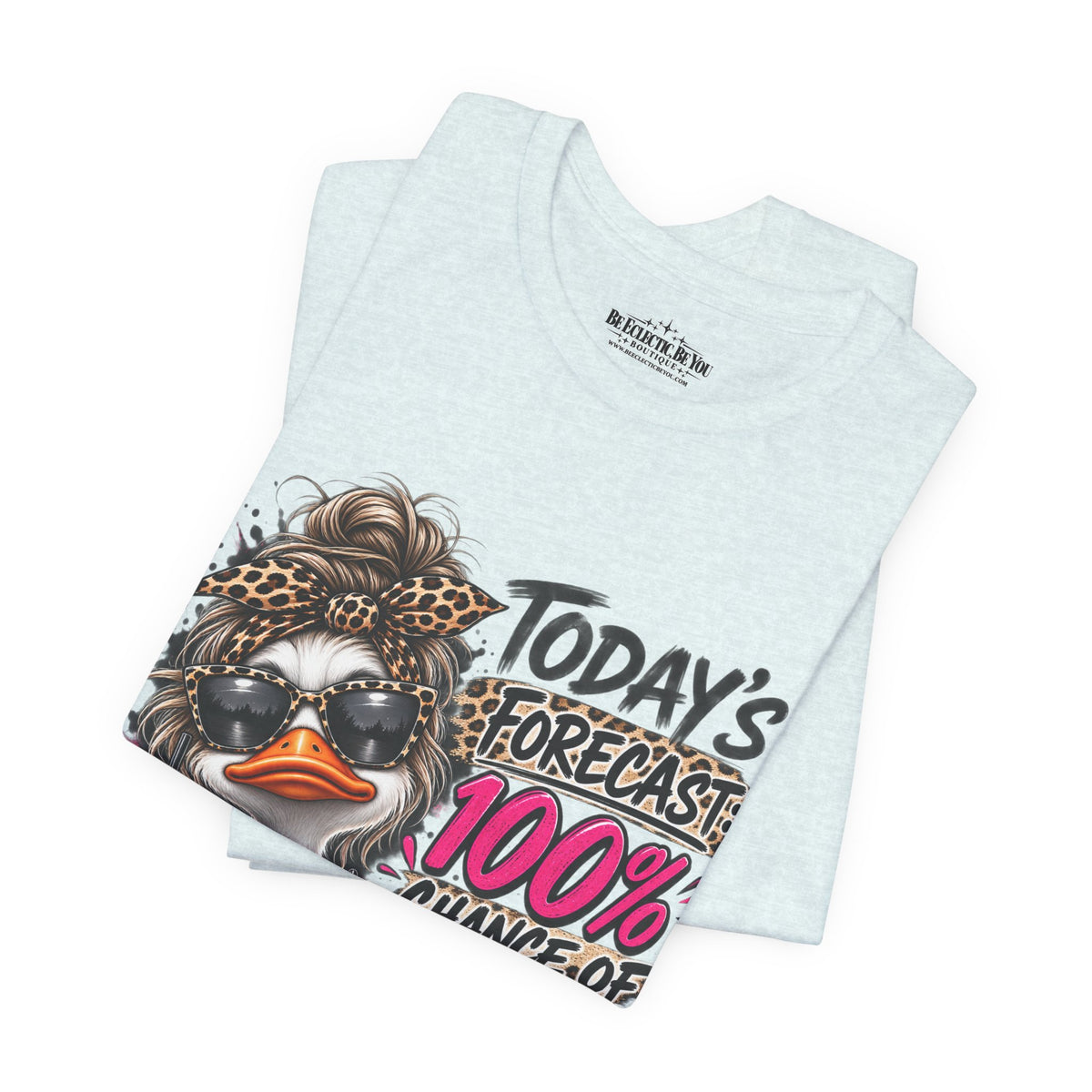 Today's Forecast 100% Chance of I Don't Care Funny Duck Graphic Tee