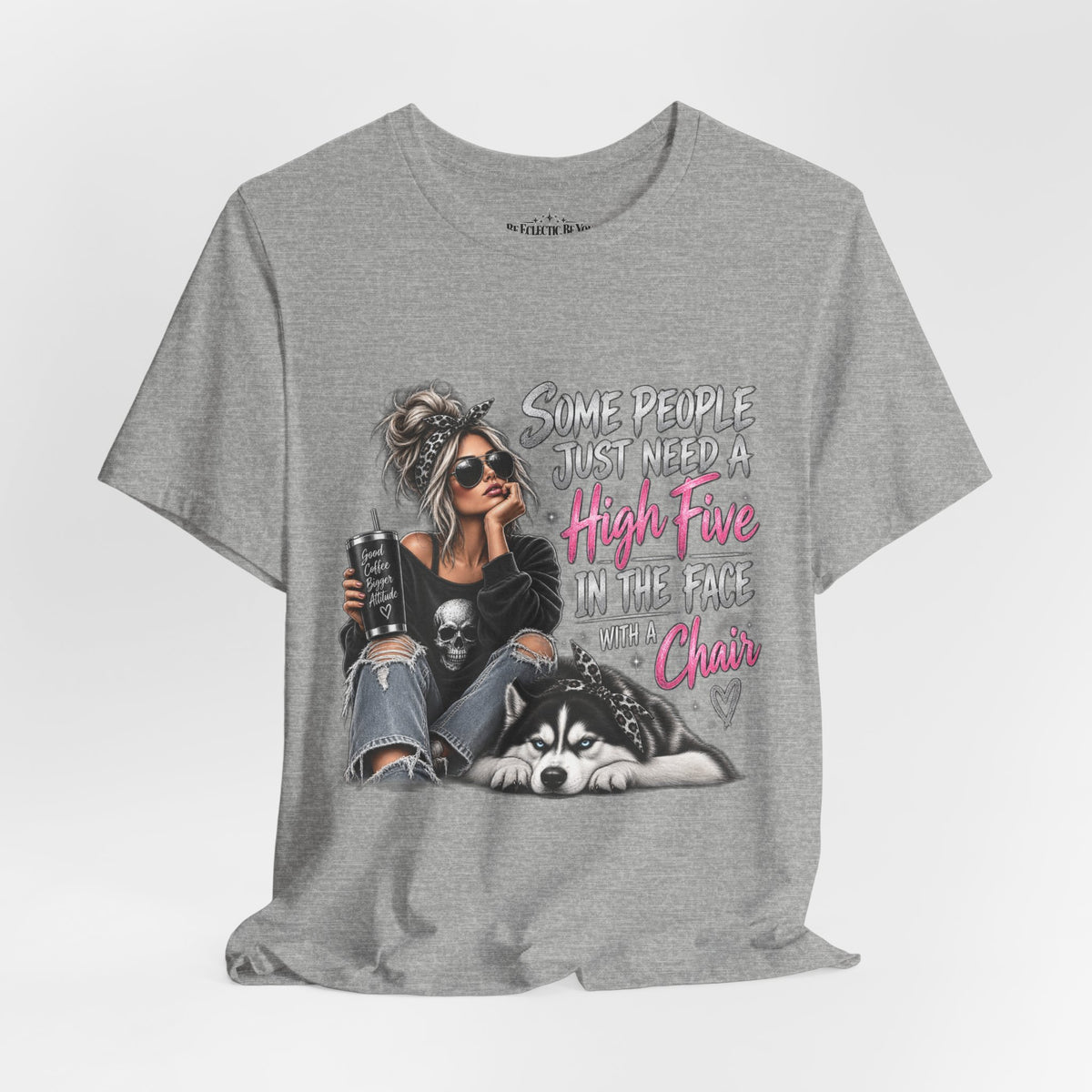 Some People Just Need a High Five in the Face with a Chair Graphic T-Shirt