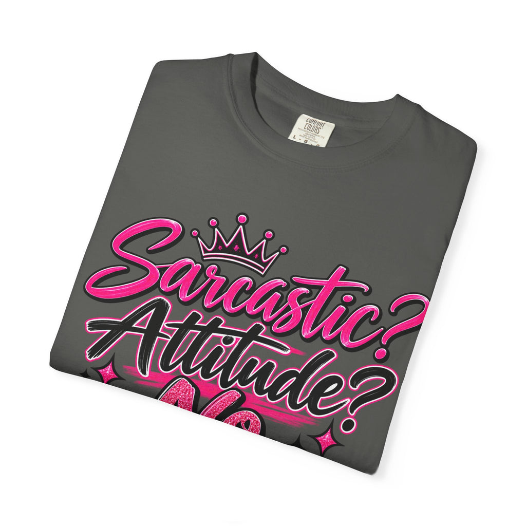 Sarcastic? Attitude? No, Just Free to Be Me! Graphic T-Shirt