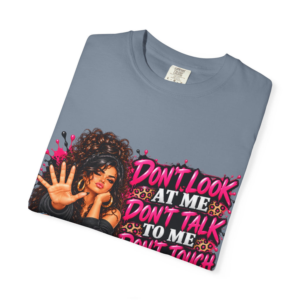 Graphic T-Shirt — "Don't Look at Me, Don't Talk to Me, Don't Touch Me" Afro Girl Streetwear