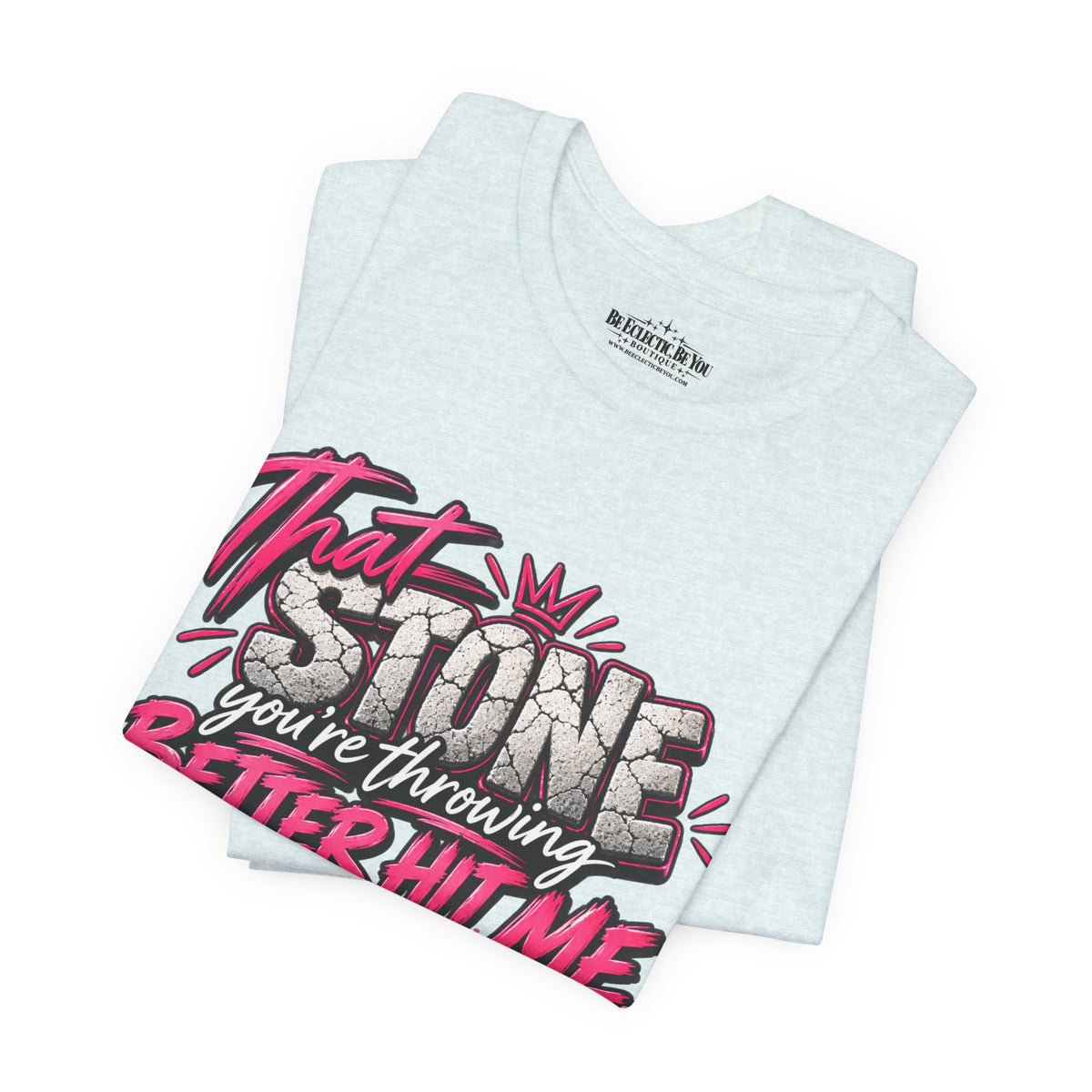 That Stone You’re Throwing? Better Hit Me Because I’ve Got Brick Weed Graphic Tee