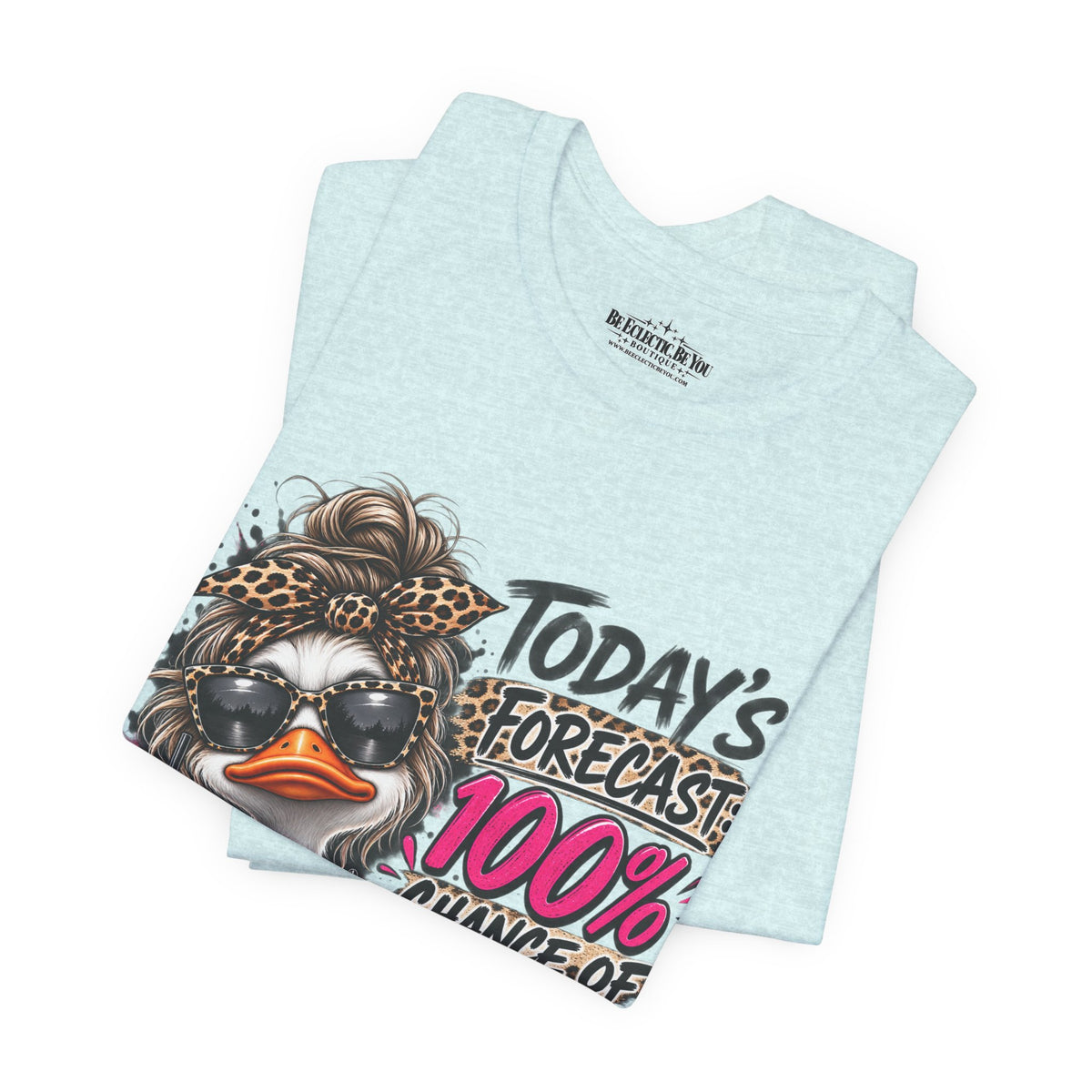 Today's Forecast 100% Chance of I Don't Care Funny Duck Graphic Tee
