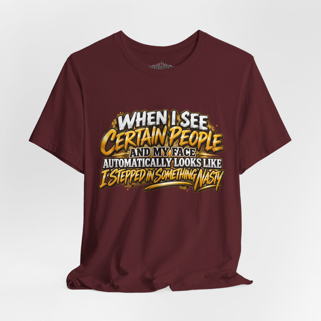 When I See Certain People Funny Sarcastic Quote T-Shirt