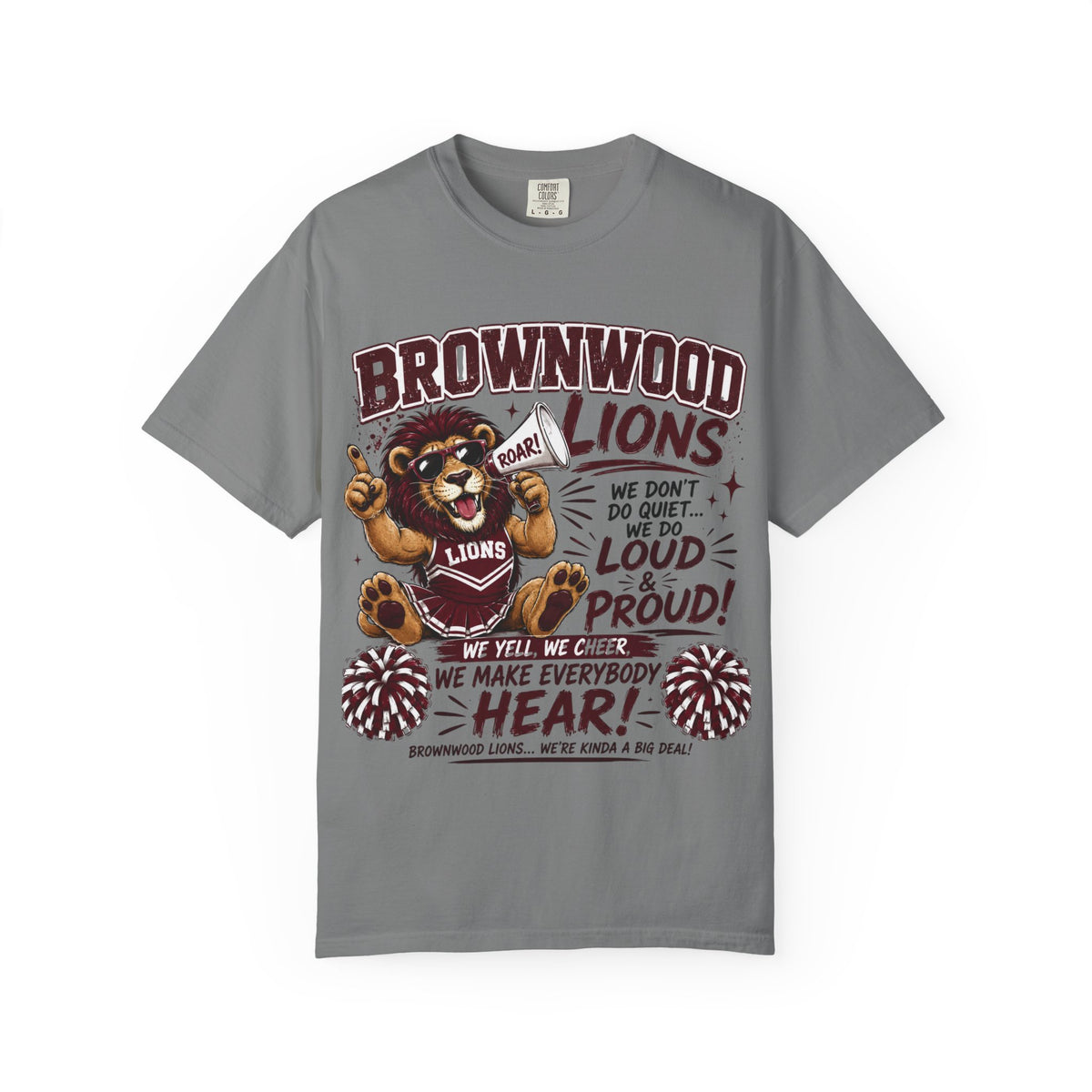 Brownwood Lions School Spirit T-Shirt — "We Don't Do Quiet...We Do Loud & Proud!"
