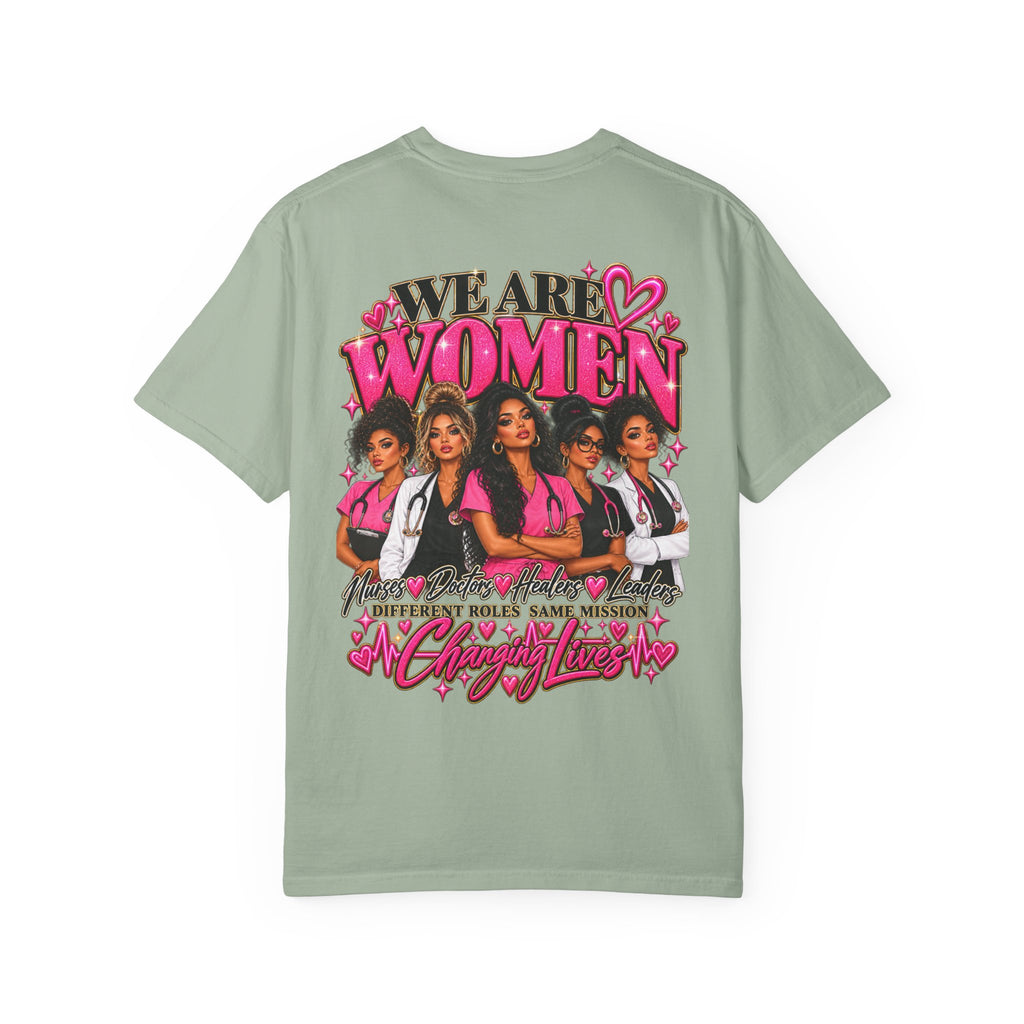 We Are Women Graphic T-Shirt — Empowering Nurses & Healthcare Ladies