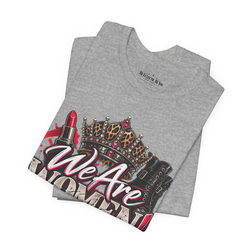 We Are Women Empowerment T-Shirt