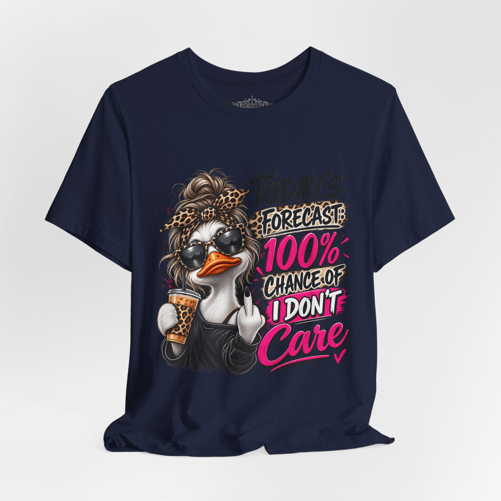 Today's Forecast 100% Chance of I Don't Care Funny Duck Graphic Tee