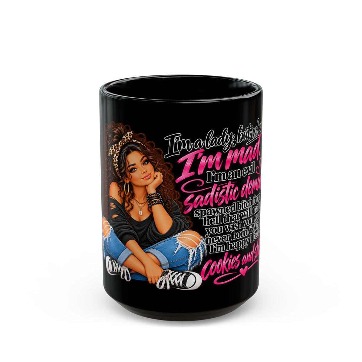 I'm a Lady But When I’m Mad Black Coffee Mug — Funny Sarcastic Woman Gift (11oz/15oz)