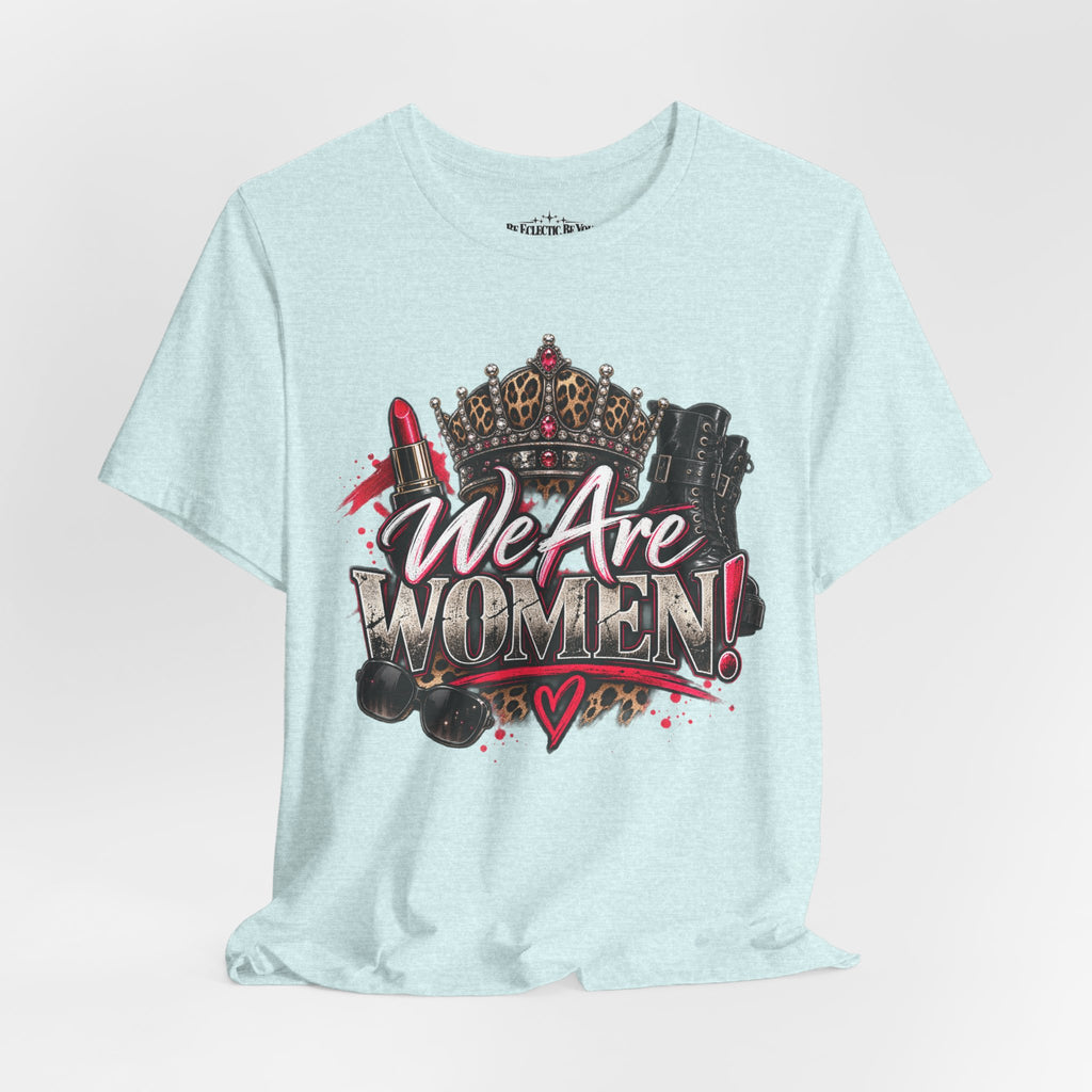 We Are Women Empowerment T-Shirt