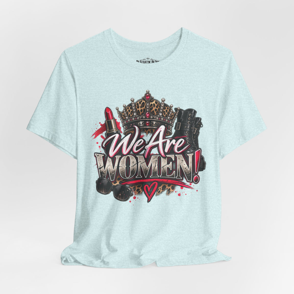 We Are Women Empowerment T-Shirt