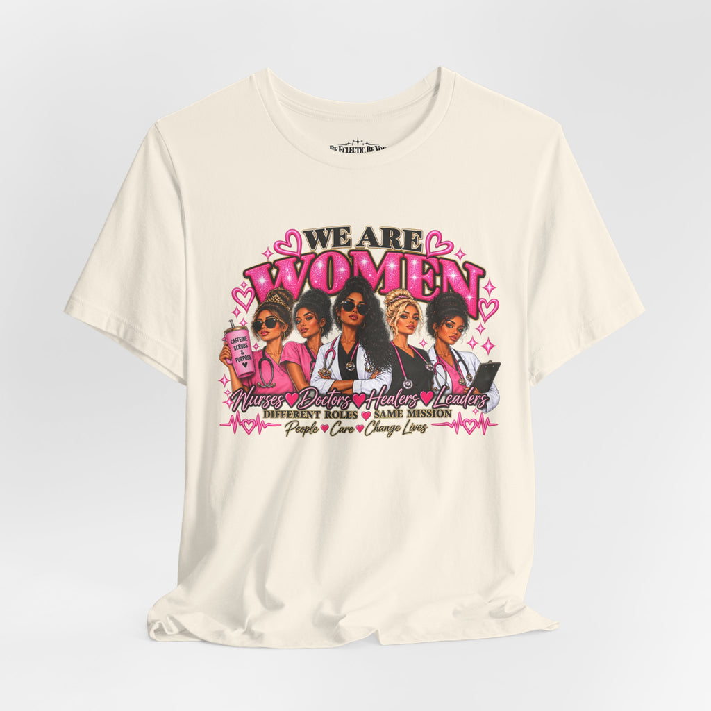 We Are Women Empowerment Graphic T-Shirt