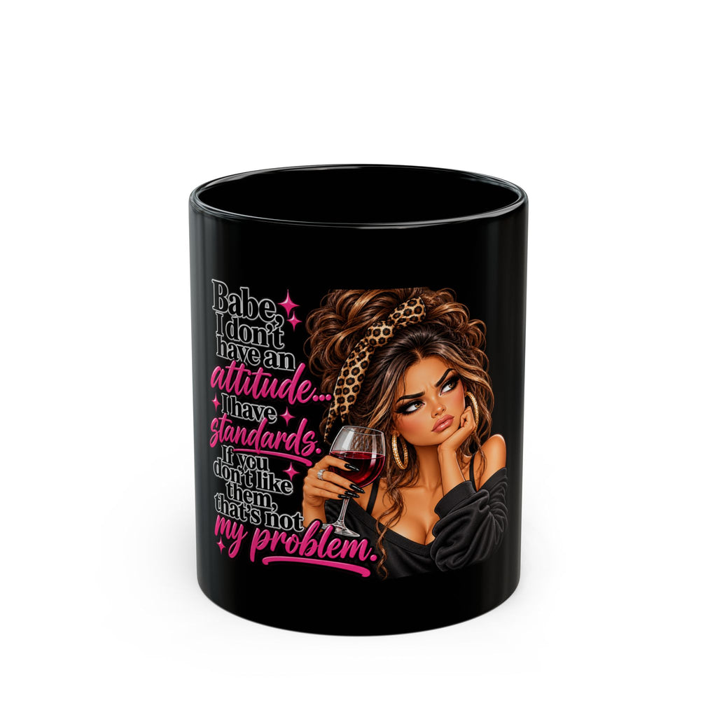 Attitude & Standards Black Coffee Mug — Funny Wine Lover Quote Mug (11oz/15oz)