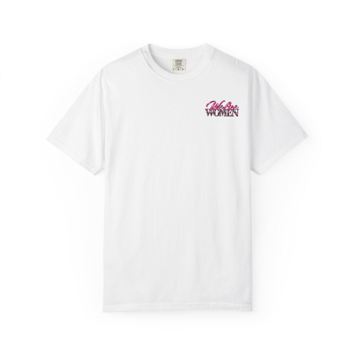 We Are Women Tee — Feminist History Graphic T-Shirt (Then & Now)