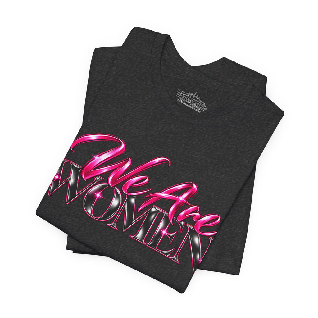 We Are Women EMTs Graphic T-Shirt