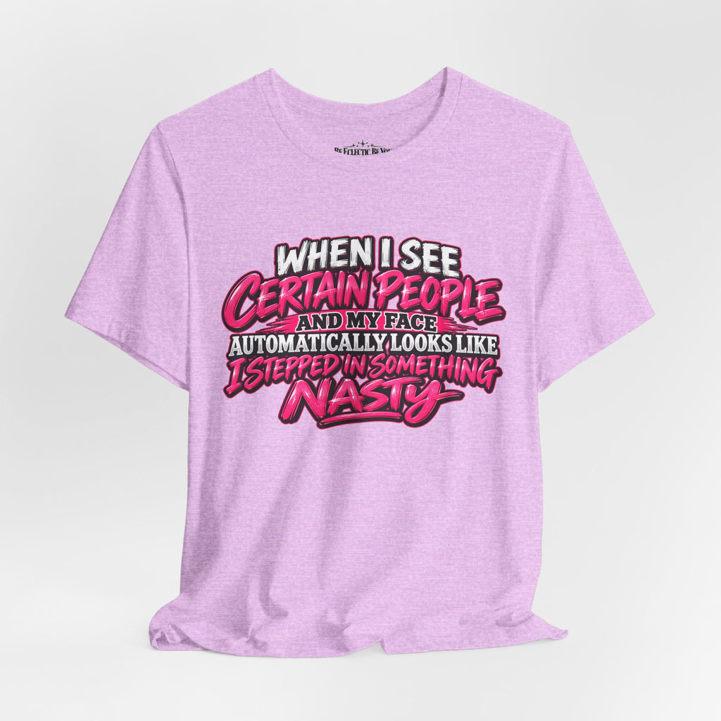 When I See Certain People Funny Sarcastic Quote T-Shirt