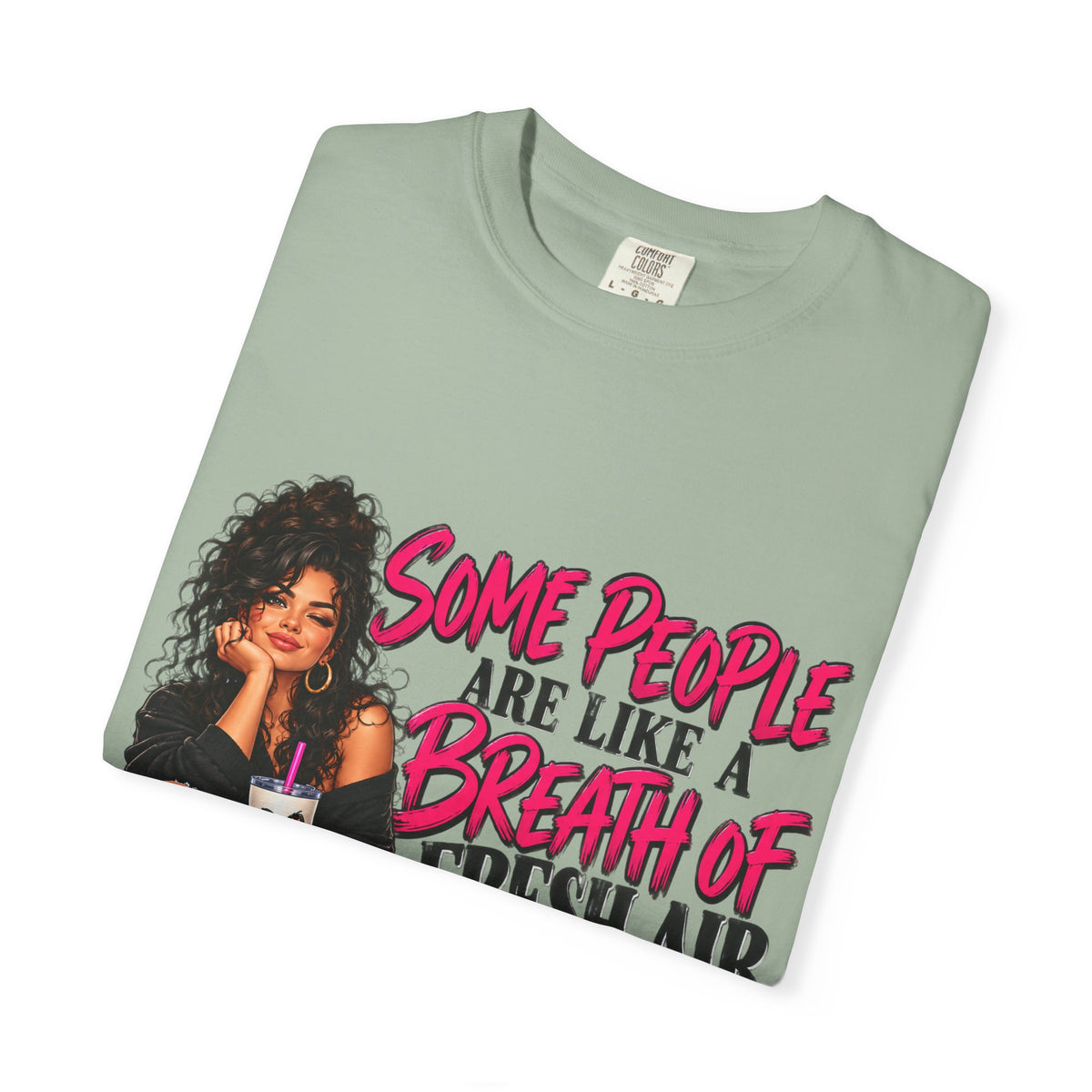 Breath of Fresh Air T-Shirt — "Some People Are Like A Breath Of Fresh Air And Some Are Just Hot Air" Graphic Tee