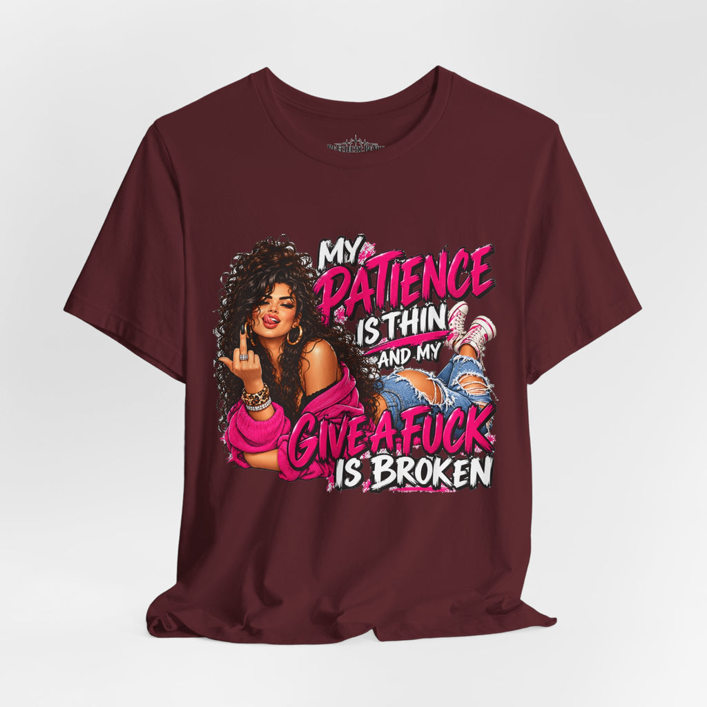 My Patience Is Thinning and I Give a Fuck Is Broken Graphic Tee