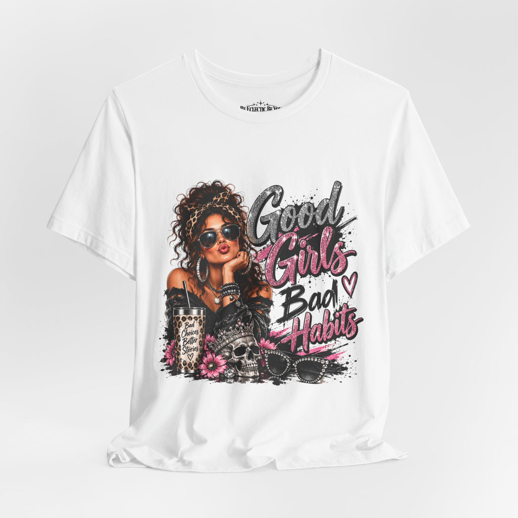 Good Girls Bad Habits Graphic T-Shirt