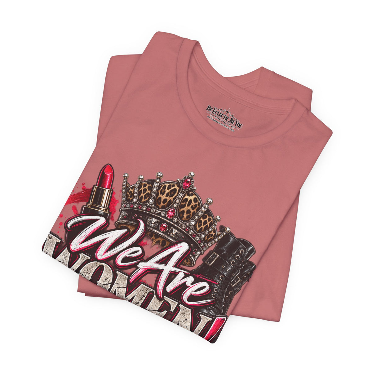 We Are Women Empowerment T-Shirt