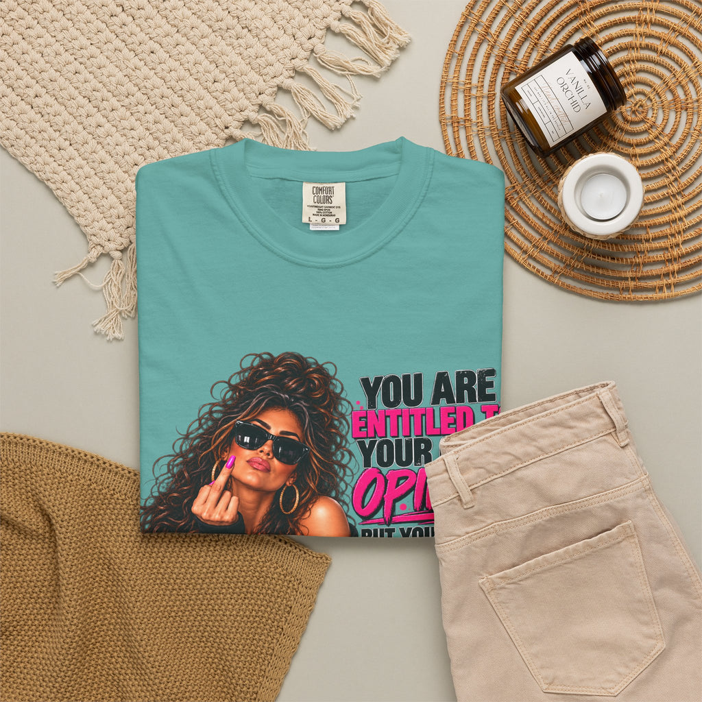 T-Shirt — "You Are Entitled to Your Own Opinion" Retro Sassy Graphic Tee