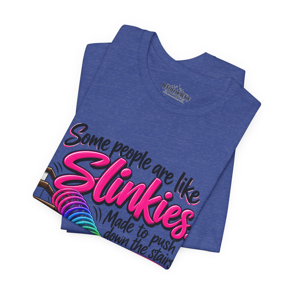 Some People Are Like Slinkies Funny Colorful Slinky Graphic Tee