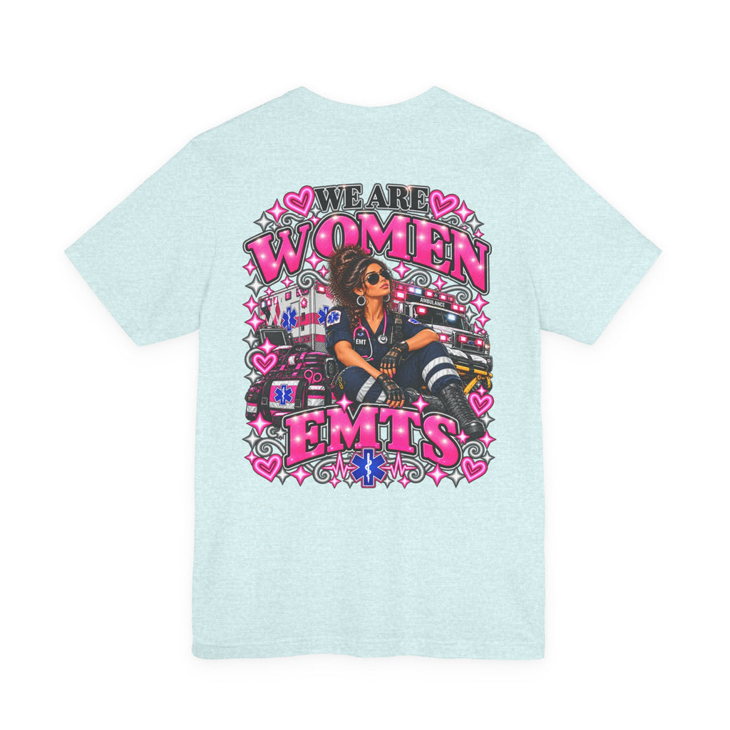 We Are Women EMTs Graphic T-Shirt