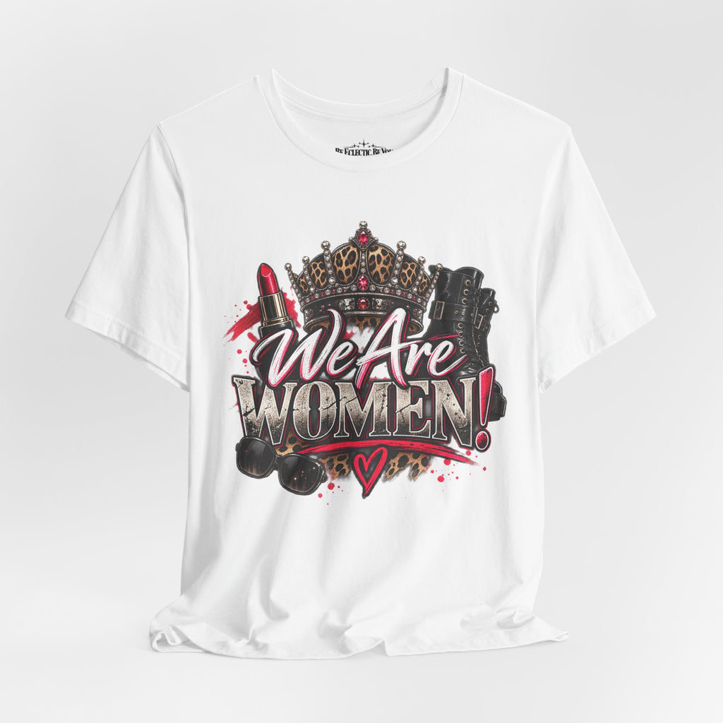 We Are Women Empowerment T-Shirt
