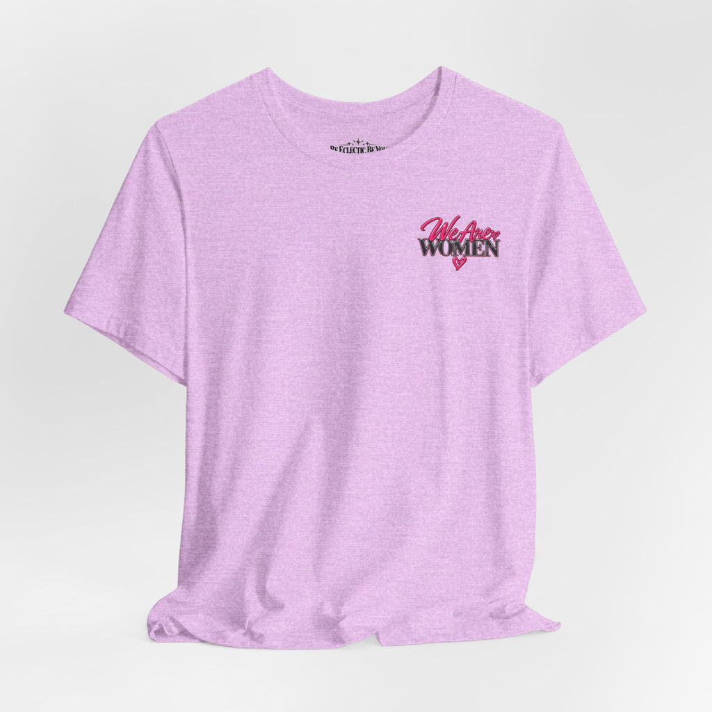 We Are Women Empowerment Graphic Tee