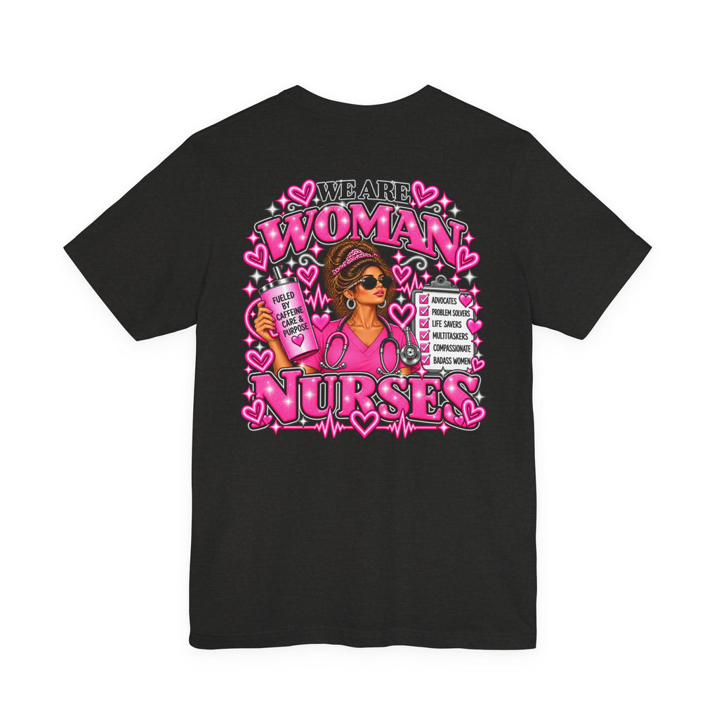 We Are Women Nurses Graphic Tee