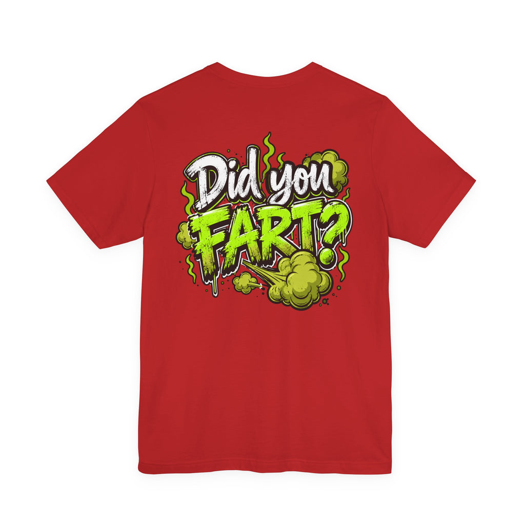 Did You Fart? Funny Green Gas Humor T-Shirt