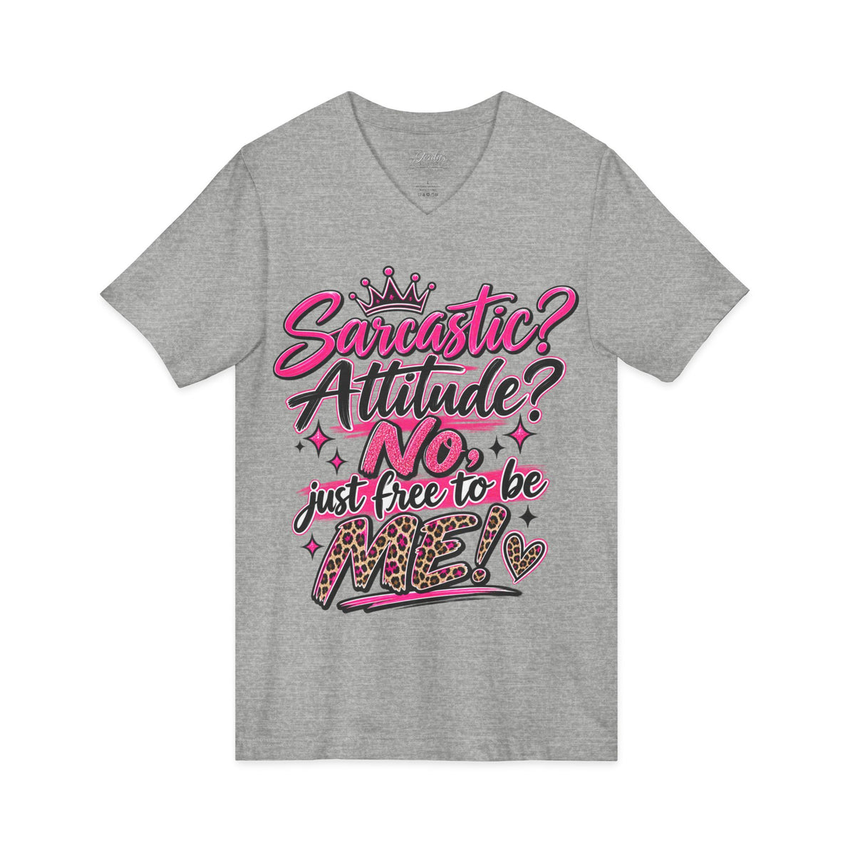 Sarcastic? Attitude? NO — Just Free to Be Me V-Neck Tee