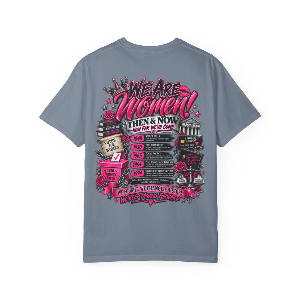 We Are Women Tee — Feminist History Graphic T-Shirt (Then & Now)