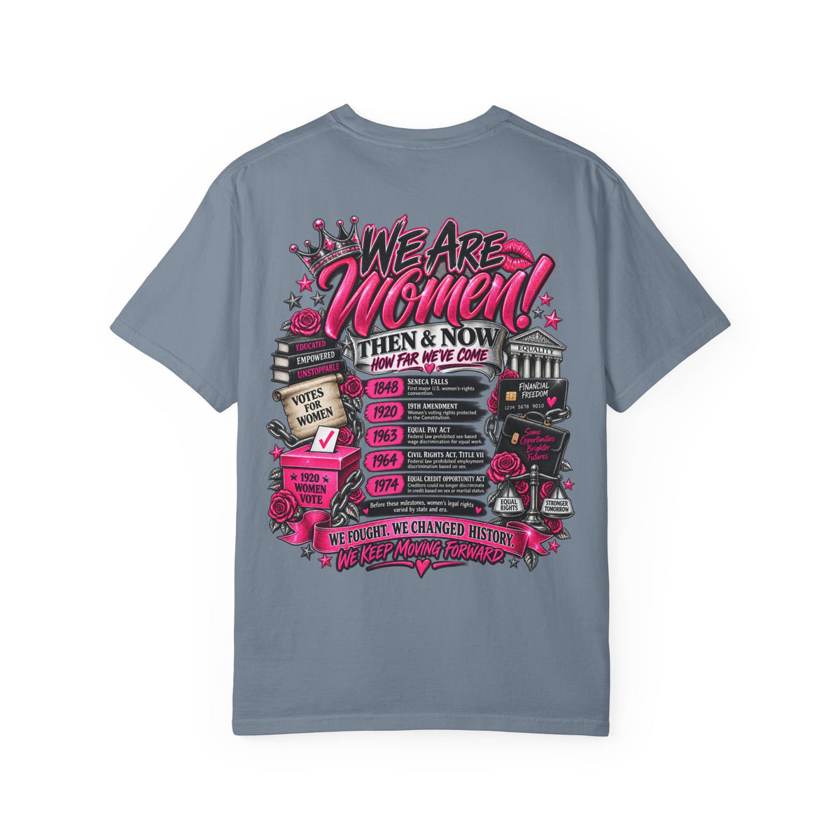 We Are Women Tee — Feminist History Graphic T-Shirt (Then & Now)